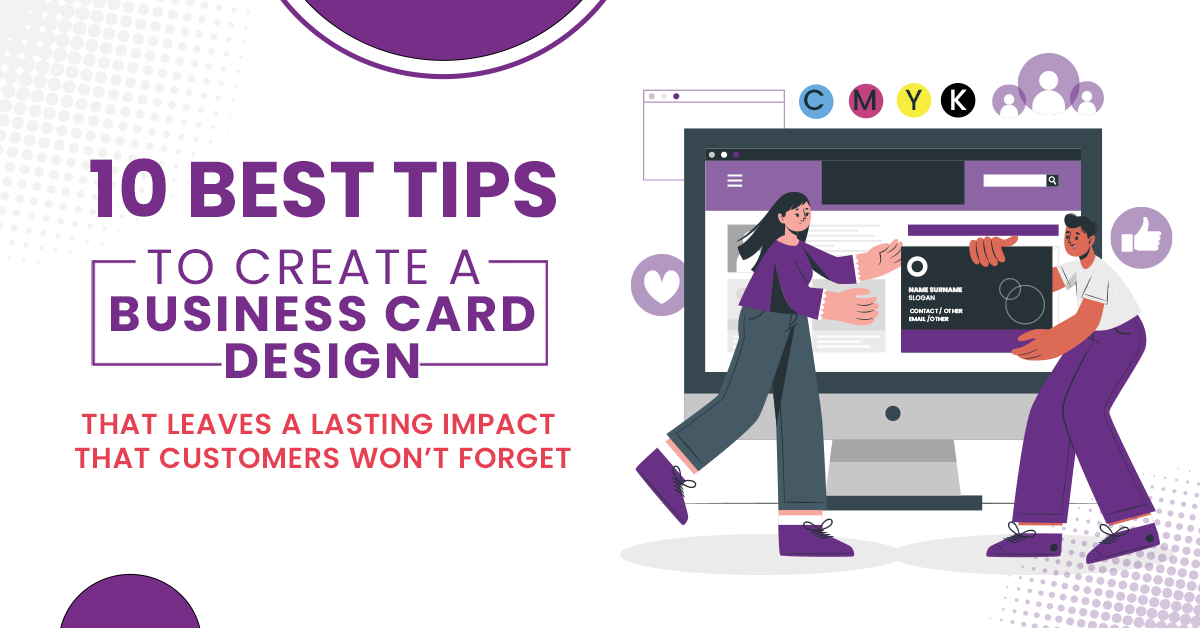 10 Tips To Create A Business Card Design That Leaves A Lasting Impact That Customers Won’t Forget Featured Image