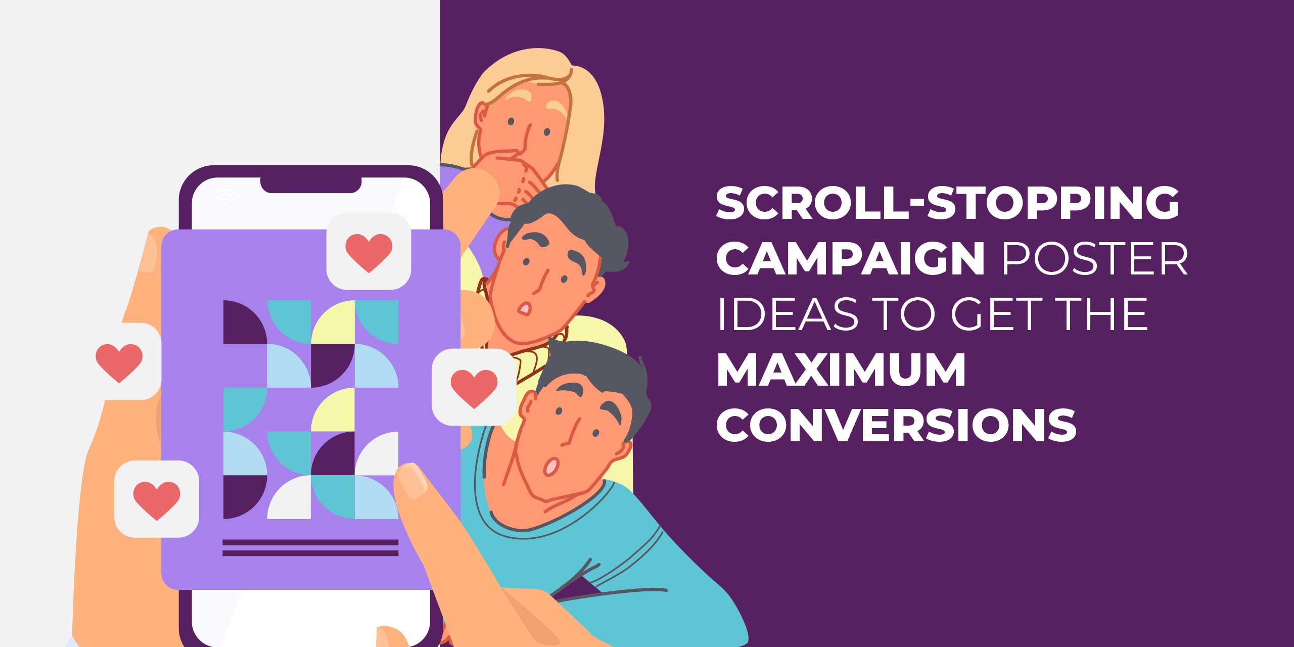 Most Practical Campaign Poster Ideas that Guarantee Maximum Conversions