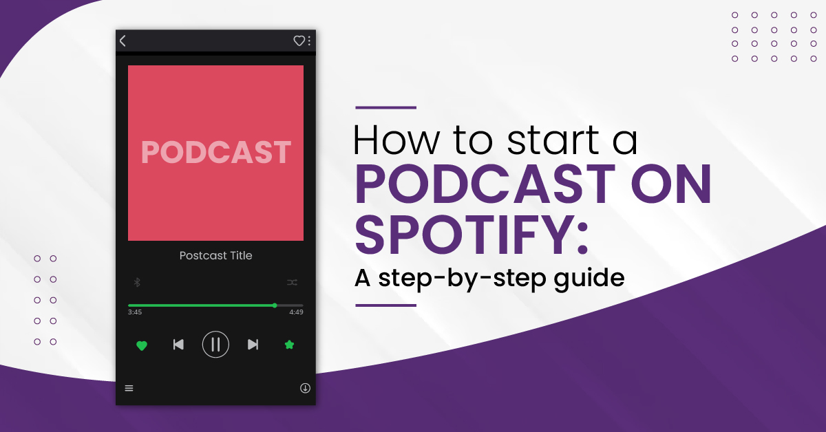 How to start a podcast on Spotify: A step-by-step guide