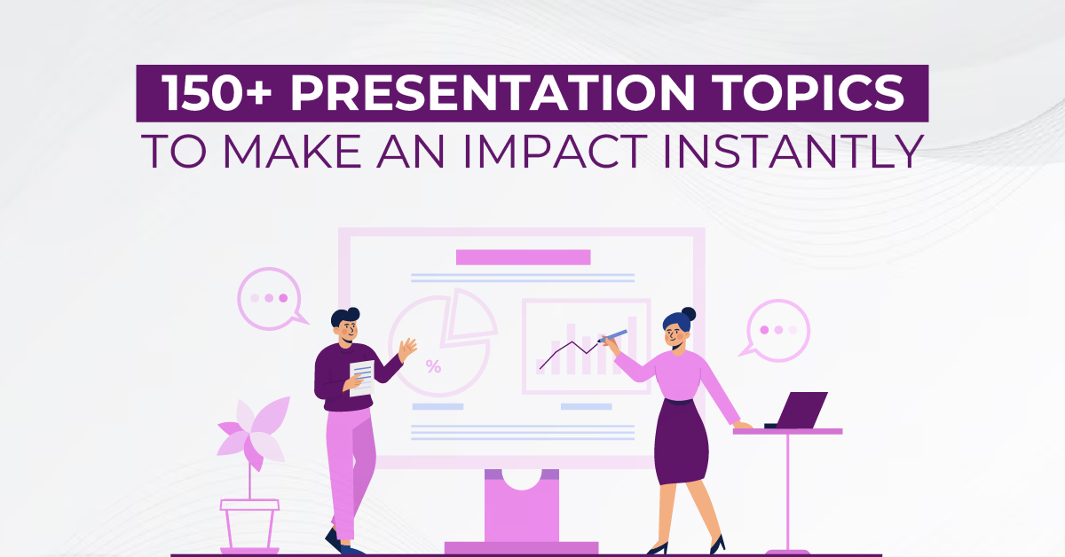 150+ Presentation Topics To Make an Impact Instantly