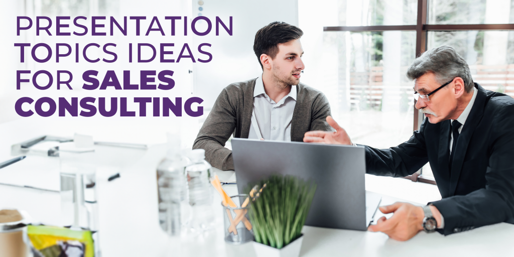 Presentation Topic Ideas for Sales Consulting