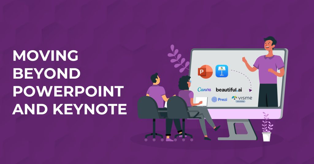 Moving beyond PowerPoint and Keynote 