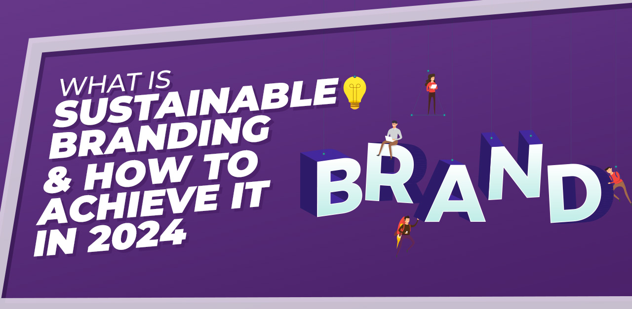 What is Sustainable Branding and How to Achieve it in 2024
