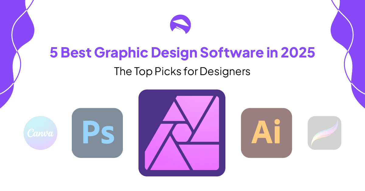 5 Best Graphic Design Software in 2025: The Top Picks for Designers