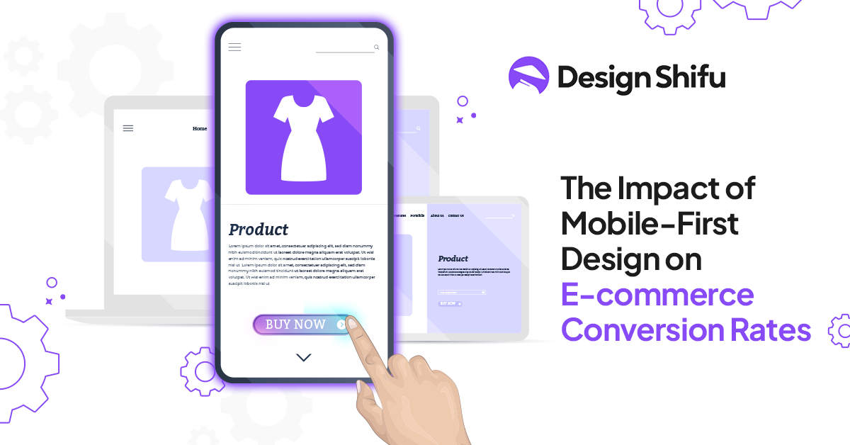 The Impact of Mobile-First Design on E-commerce Conversion Rates