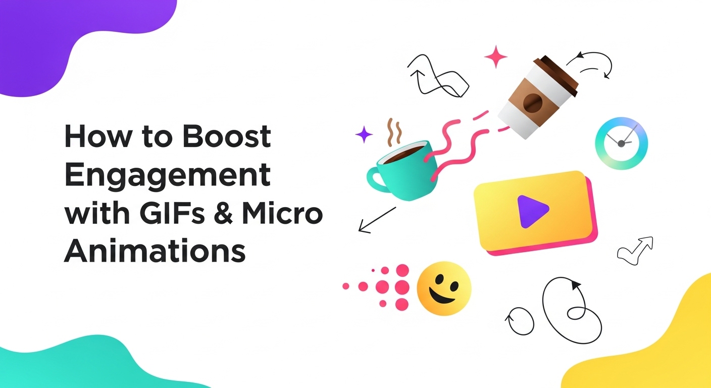 How to Boost Engagement with GIFs and Micro Animations