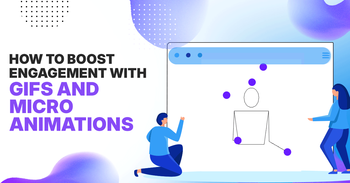 Gifs and Micro animation to boost engagement